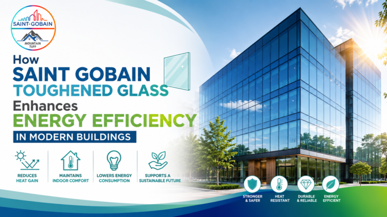 Saint Gobain Toughened Glass for Energy Efficient Buildings